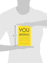 You Are a Badass: How to Stop Doubting Your Greatness and Start Living an Awesome Life