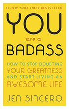 You Are a Badass: How to Stop Doubting Your Greatness and Start Living an Awesome Life